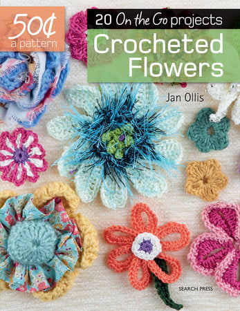 50 Cents a Pattern: Crocheted Flowers Paperback by Jan Ollis
