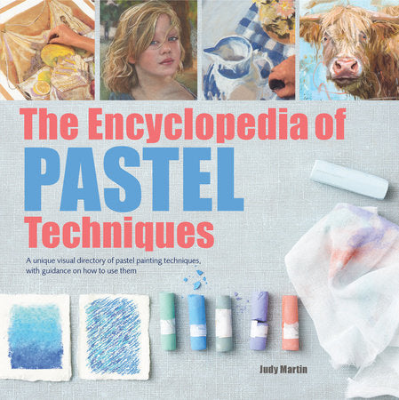 The Encyclopedia of Pastel Techniques Paperback by Judy Martin