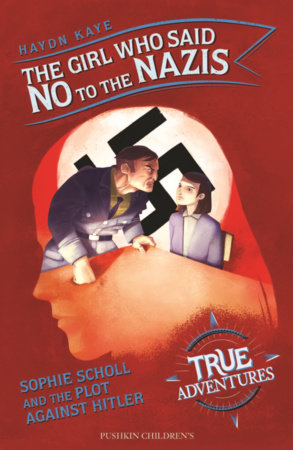 The Girl Who Said No to the Nazis Paperback by Haydn Kaye