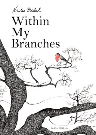 Within My Branches Hardcover by Nicholas Michel
