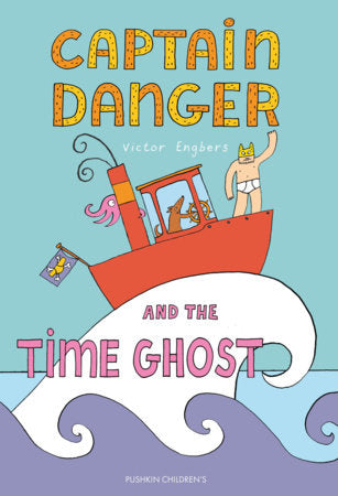 Captain Danger and the Time Ghost Hardcover by Victor Engbers