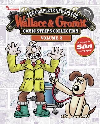 Wallace & Gromit: The Complete Newspaper Strips Collection Vol. 2 Hardcover by Various