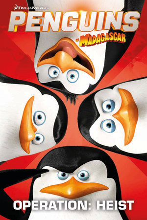 Penguins Of Madagascar: Operation Heist Paperback by Cavan Scott