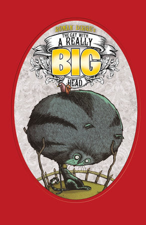 The Cat with a Really Big Head Hardcover by ROMAN DIRGE