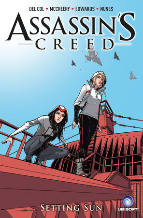 Assassin's Creed Vol. 2: Setting Sun Paperback by Writen by Antony Del Col and Connor McCreery with art by Dennis Calero
