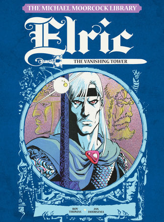 The Michael Moorcock Library Vol. 5: Elric The Vanishing Tower Hardcover by Michael Moorcock