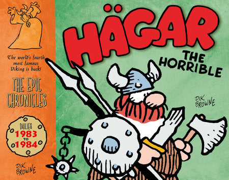 Hagar The Horrible: The Epic Chronicles: Dailies 1983-1984 Hardcover by Script and Art by Dik Browne