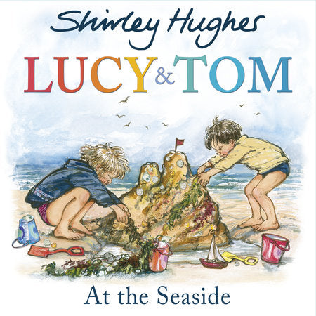 Lucy & Tom At the Seaside Paperback by Shirley Hughes