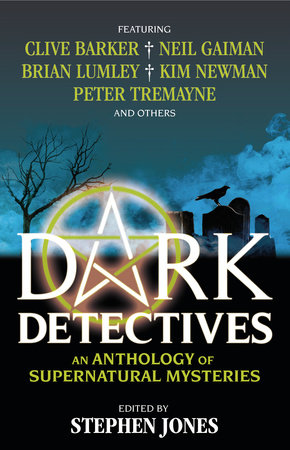 Dark Detectives: An Anthology of Supernatural Mysteries Paperback by Stephen Jones (Editor); Neil Gaiman and Clive Barker (Authors)