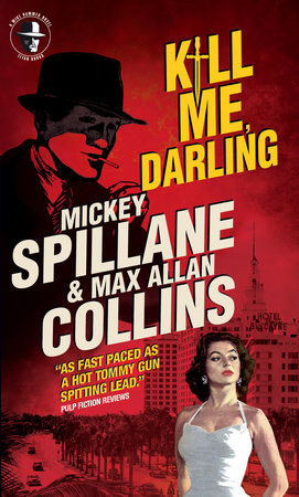 Mike Hammer: Kill Me, Darling Paperback by Mickey Spillane and Max Allan Collins