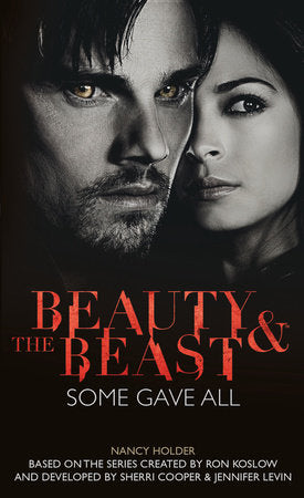 Beauty & the Beast: Some Gave All Paperback by Nancy Holder