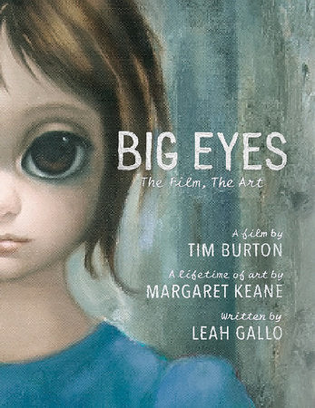 Big Eyes: The Film, The Art Hardcover by Leah Gallo