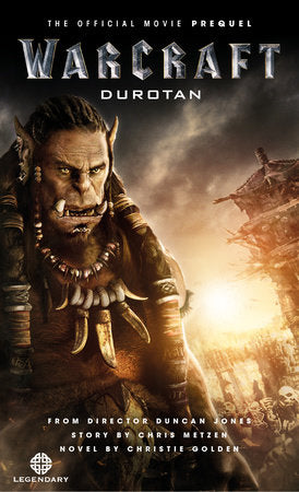 Warcraft: Durotan: The Official Movie Prequel Paperback by Christie Golden