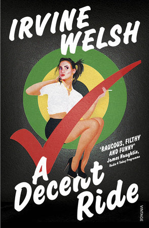 A Decent Ride Paperback by Irvine Welsh