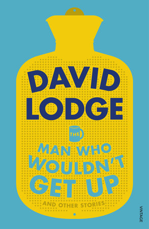 The Man Who Wouldn't Get Up and Other Stories Paperback by David Lodge