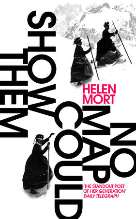 No Map Could Show Them Paperback by Helen Mort