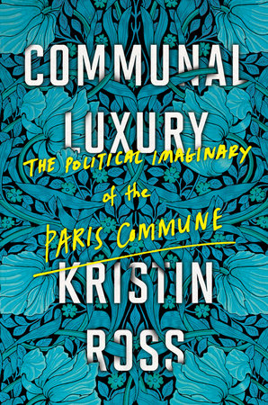 Communal Luxury Paperback by Kristin Ross