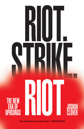Riot. Strike. Riot Paperback by Joshua Clover