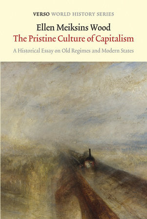 The Pristine Culture of Capitalism Paperback by Ellen Meiksins Wood