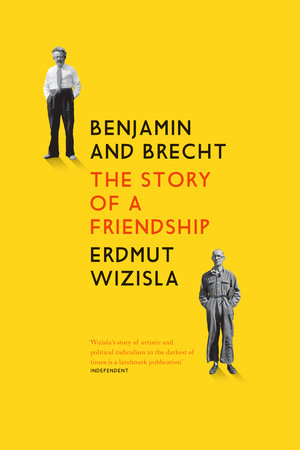 Benjamin and Brecht Paperback by Erdmut Wizisla