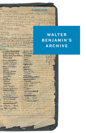 Walter Benjamin's Archive Paperback by Walter Benjamin