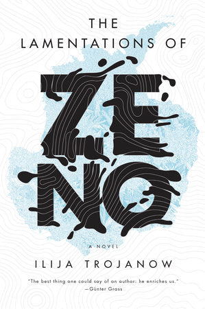 The Lamentations of Zeno Hardcover by Ilija Trojanow