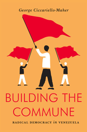 Building the Commune Paperback by George Ciccariello-Maher