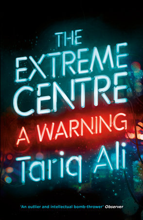 The Extreme Centre Paperback by Tariq Ali
