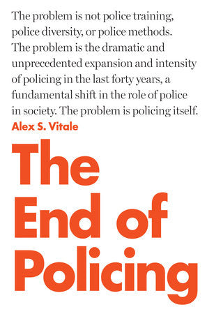 The End of Policing Paperback by Alex S. Vitale