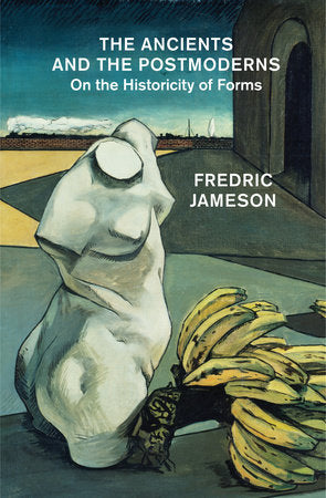 The Ancients and the Postmoderns Paperback by Fredric Jameson