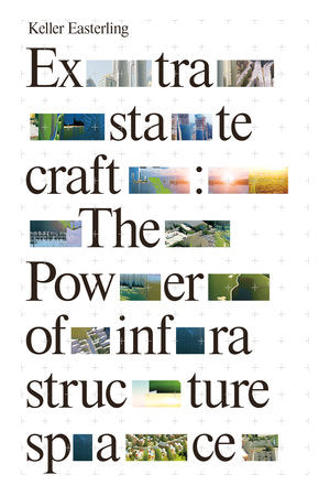 Extrastatecraft Paperback by Keller Easterling