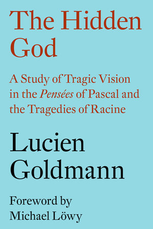 The Hidden God Paperback by Lucien Goldmann, foreword by Michael Löwy