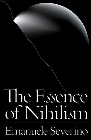 The Essence of Nihilism Paperback by Emanuele Severino