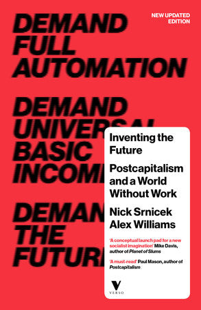 Inventing the Future (revised and updated edition) Paperback by Nick Srnicek and Alex Williams