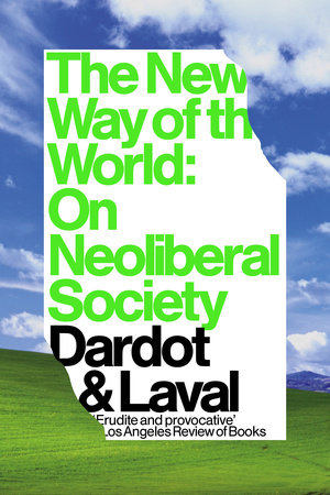 The New Way of the World TR by Pierre Dardot and Christian Laval