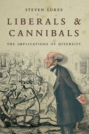 Liberals and Cannibals Paperback by Steven Lukes