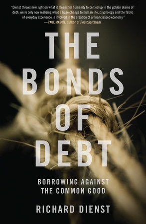 The Bonds of Debt Paperback by Richard Dienst