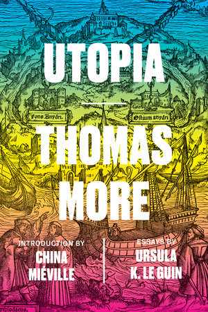 Utopia Paperback by Thomas More; essays by Ursula K. Le Guin; introduction by China Miéville