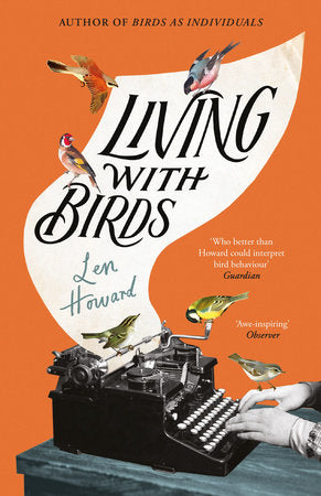 Living with Birds Hardcover by Len Howard