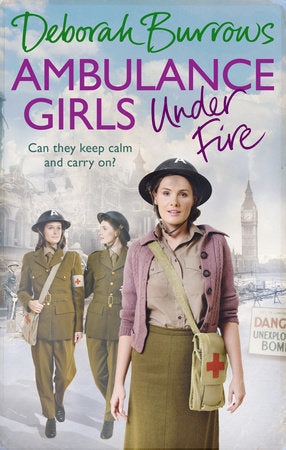 Ambulance Girls Under Fire Paperback by Deborah Burrows