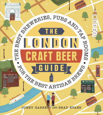 The London Craft Beer Guide Paperback by Jonny Garrett and Brad Evans