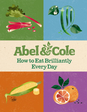 How to Eat Brilliantly Every Day Hardcover by Abel & Cole