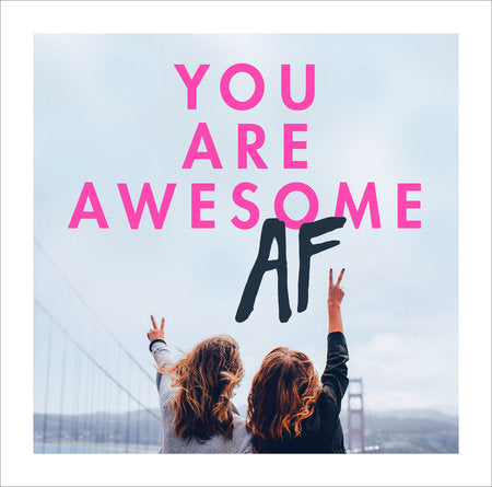 You Are Awesome AF Paperback by Pop Press
