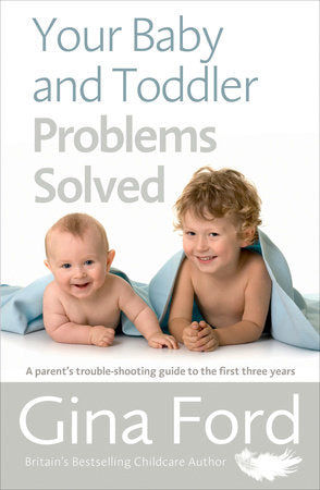 Your Baby and Toddler Problems Solved Paperback by Gina Ford