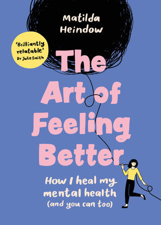 The Art of Feeling Better Hardcover by Matilda Heindow