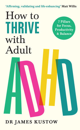 How to Thrive with Adult ADHD TR by Dr James Kustow