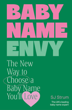 Baby Name Envy Hardcover by SJ Strum