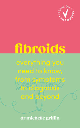 Fibroids Paperback by Dr Michelle Griffin