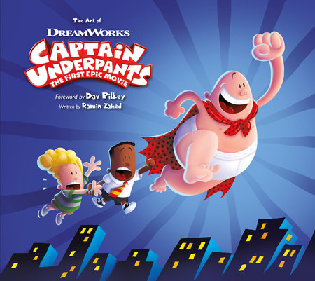 The Art of Captain Underpants The First Epic Movie HC by Ramin Zahed