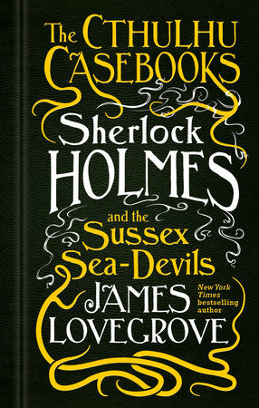 Sherlock Holmes and the Sussex Sea-Devils TR by Lovegrove, James